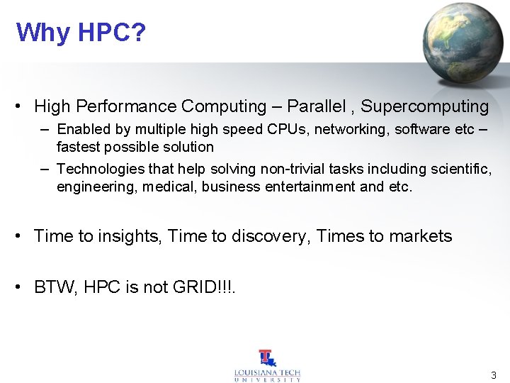 Why HPC? • High Performance Computing – Parallel , Supercomputing – Enabled by multiple