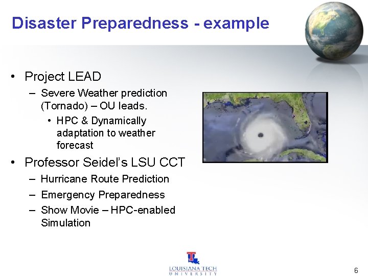 Disaster Preparedness - example • Project LEAD – Severe Weather prediction (Tornado) – OU