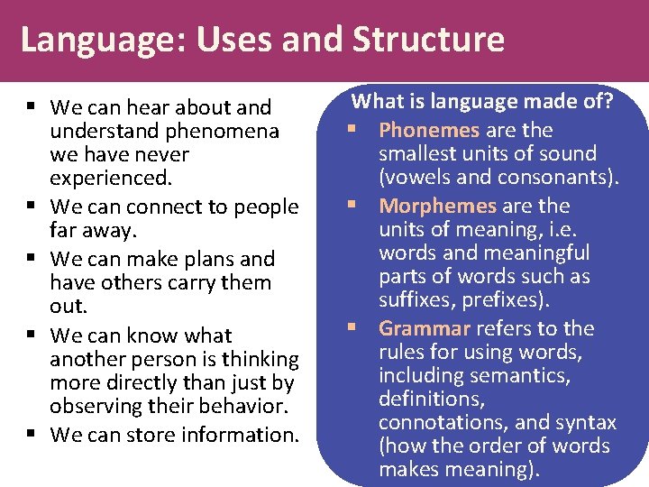 Language: Uses and Structure § We can hear about and understand phenomena we have