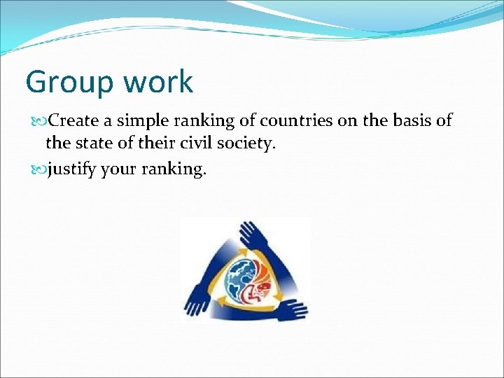 Group work Create a simple ranking of countries on the basis of the state