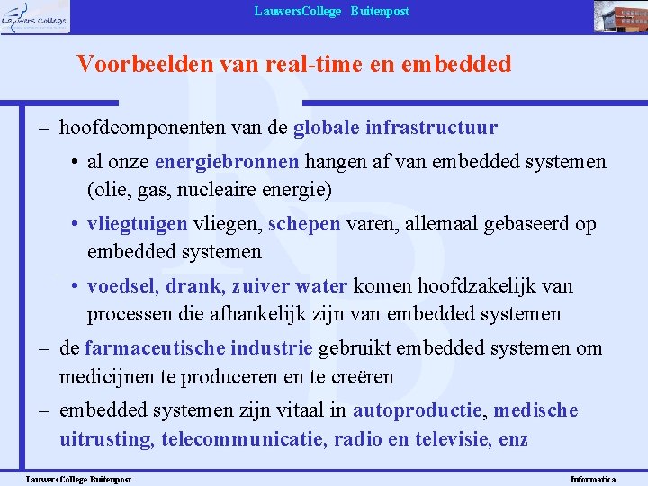 Lauwers. College Buitenpost Voorbeelden van real-time en embedded – hoofdcomponenten van de globale infrastructuur