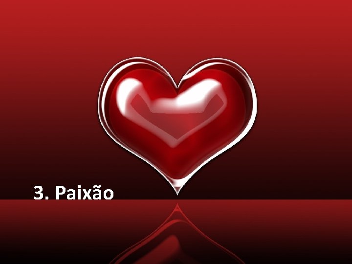 3. Paixão 