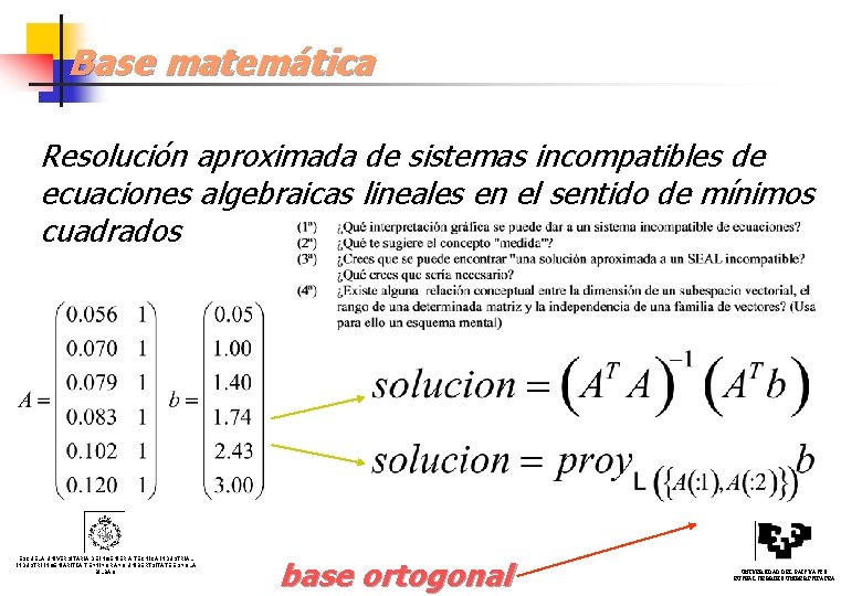 Base matemática Resolución aproximada de sistemas incompatibles de ecuaciones algebraicas lineales en el sentido