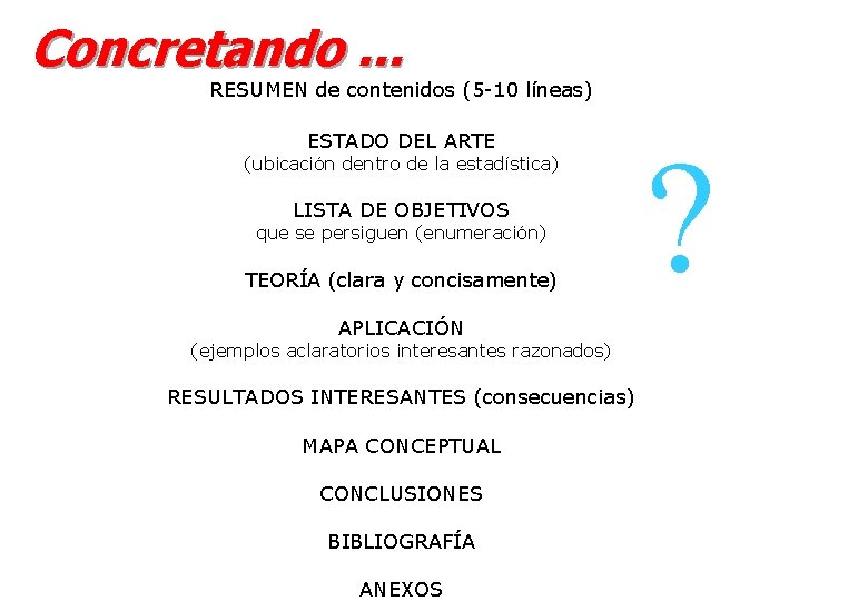 Concretando. . . RESUMEN de contenidos (5 -10 líneas) ESTADO DEL ARTE (ubicación dentro