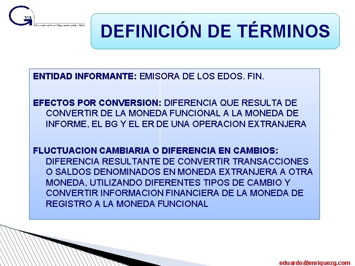 DEFINICIÓN DE TÉRMINOS ENTIDAD INFORMANTE: EMISORA DE LOS EDOS. FIN. EFECTOS POR CONVERSION: DIFERENCIA