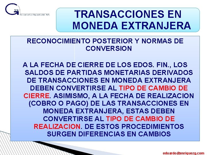 TRANSACCIONES EN MONEDA EXTRANJERA RECONOCIMIENTO POSTERIOR Y NORMAS DE CONVERSION A LA FECHA DE