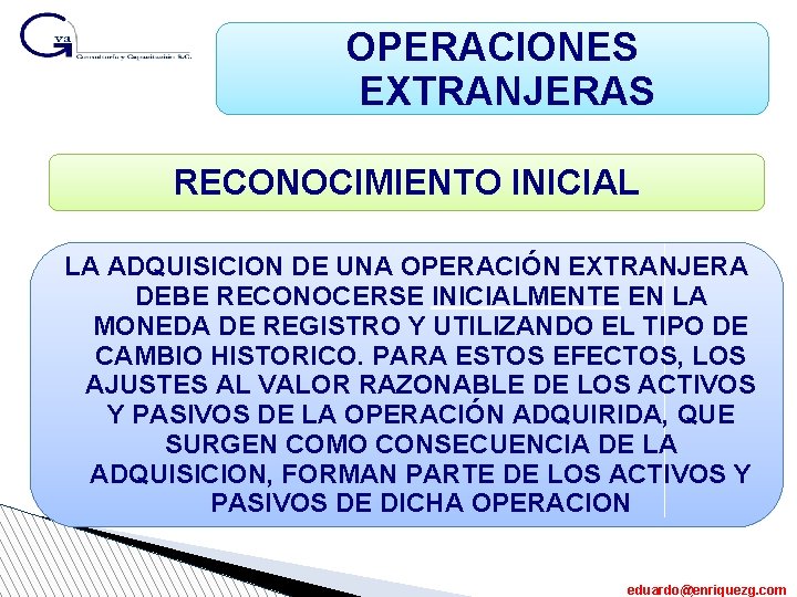 OPERACIONES EXTRANJERAS RECONOCIMIENTO INICIAL LA ADQUISICION DE UNA OPERACIÓN EXTRANJERA DEBE RECONOCERSE INICIALMENTE EN