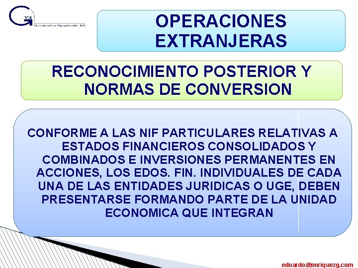 OPERACIONES EXTRANJERAS RECONOCIMIENTO POSTERIOR Y NORMAS DE CONVERSION CONFORME A LAS NIF PARTICULARES RELATIVAS