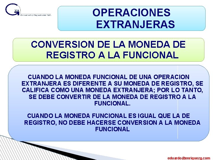 OPERACIONES EXTRANJERAS CONVERSION DE LA MONEDA DE REGISTRO A LA FUNCIONAL CUANDO LA MONEDA