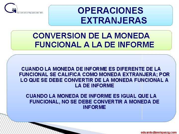 OPERACIONES EXTRANJERAS CONVERSION DE LA MONEDA FUNCIONAL A LA DE INFORME CUANDO LA MONEDA