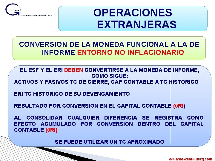 OPERACIONES EXTRANJERAS CONVERSION DE LA MONEDA FUNCIONAL A LA DE INFORME ENTORNO NO INFLACIONARIO