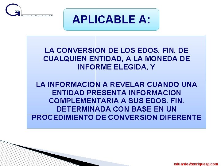 APLICABLE A: LA CONVERSION DE LOS EDOS. FIN. DE CUALQUIEN ENTIDAD, A LA MONEDA