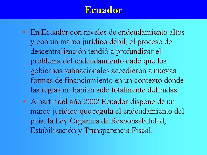 Ecuador • En Ecuador con niveles de endeudamiento altos y con un marco jurídico