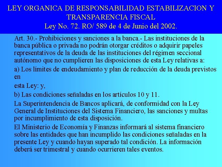 LEY ORGANICA DE RESPONSABILIDAD ESTABILIZACION Y TRANSPARENCIA FISCAL Ley No. 72. RO/ 589 de