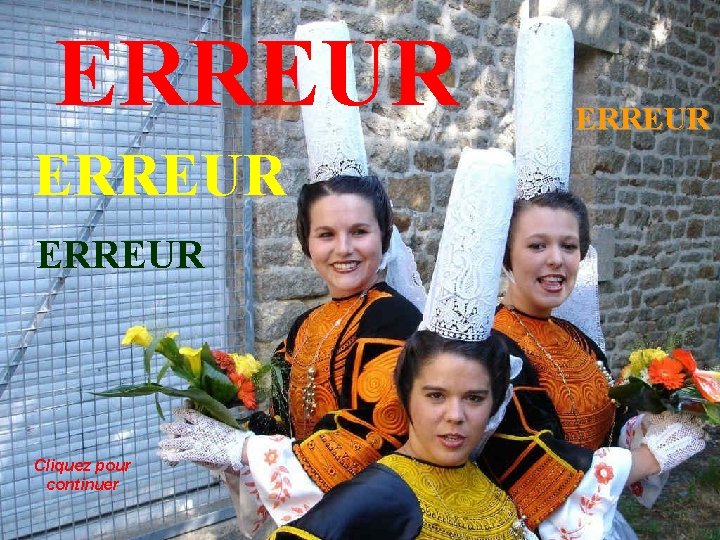 ERREUR Cliquez pour continuer ERREUR 