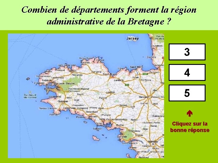 Combien de départements forment la région administrative de la Bretagne ? 3 4 5