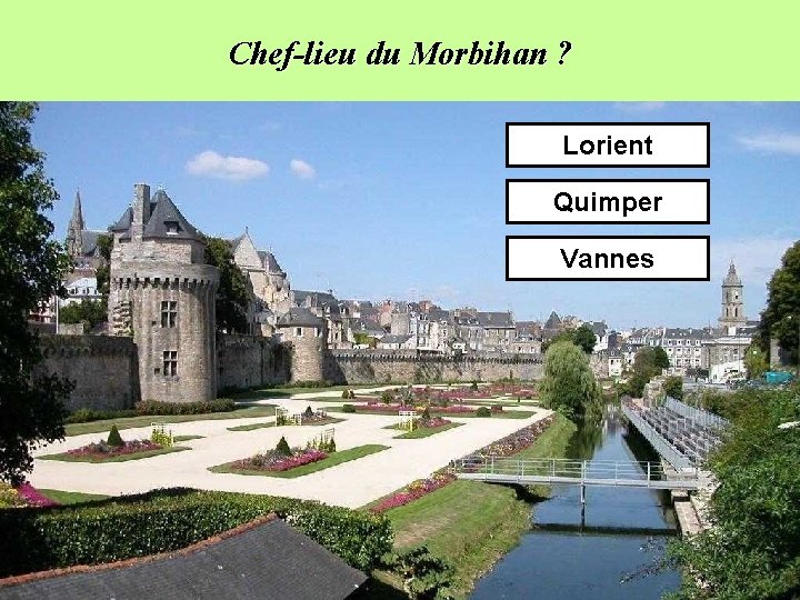 Chef-lieu du Morbihan ? Lorient Quimper Vannes 
