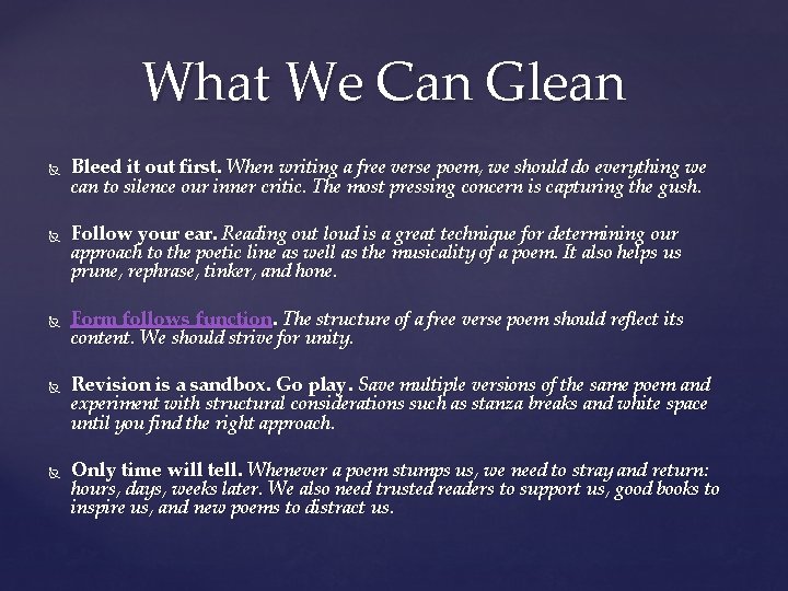 What We Can Glean Bleed it out first. When writing a free verse poem, What We Can Glean Bleed it out first. When writing a free verse poem,