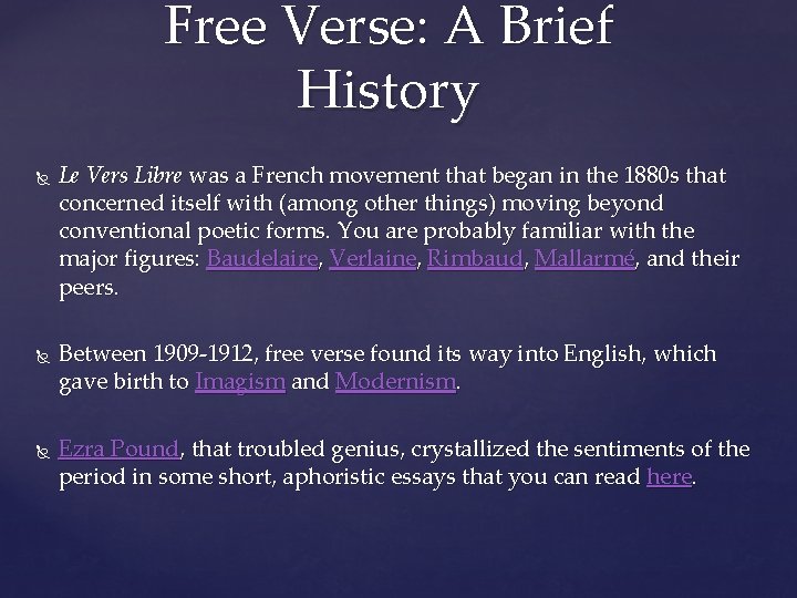 Free Verse: A Brief History Le Vers Libre was a French movement that began