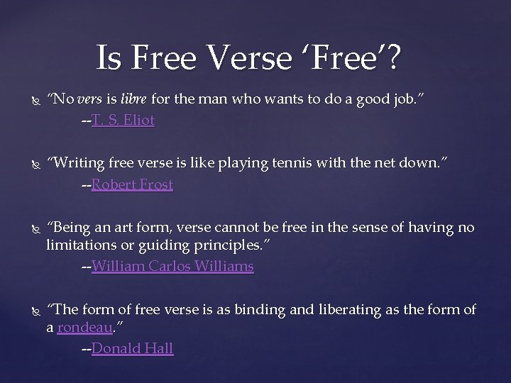 Is Free Verse ‘Free’? “No vers is libre for the man who wants to