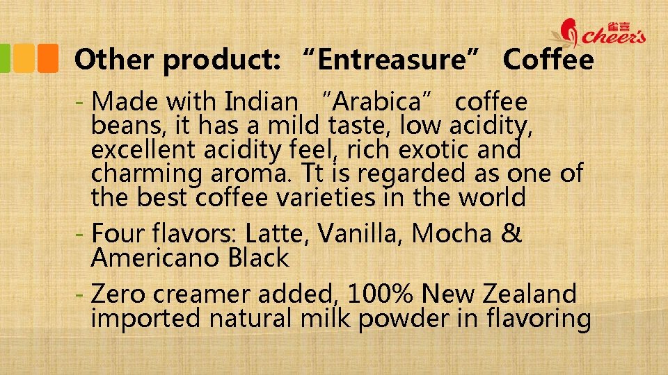 Other product: “Entreasure” Coffee - Made with Indian “Arabica” coffee beans, it has a