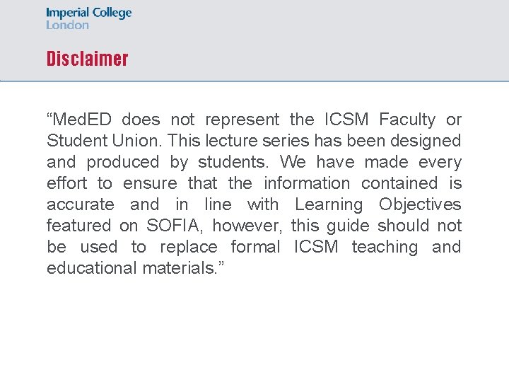 Disclaimer “Med. ED does not represent the ICSM Faculty or Student Union. This lecture