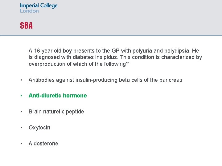 SBA A 16 year old boy presents to the GP with polyuria and polydipsia.