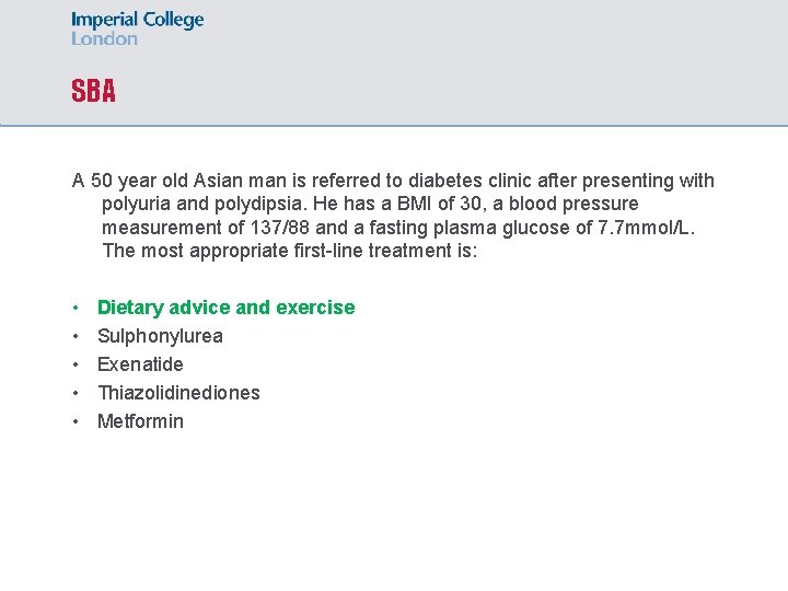 SBA A 50 year old Asian man is referred to diabetes clinic after presenting