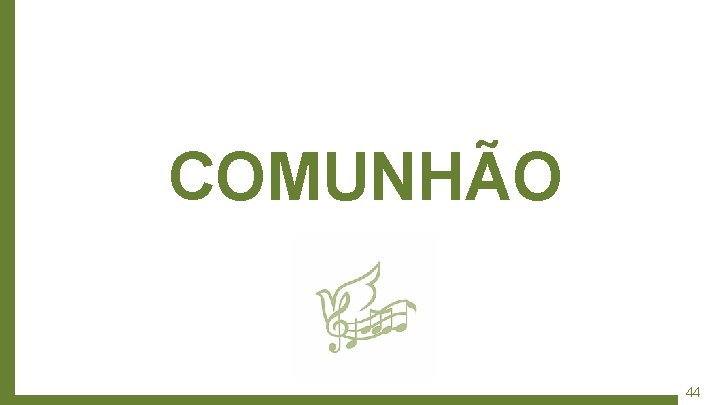 COMUNHÃO 44 