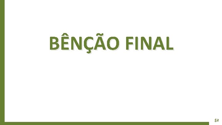 BÊNÇÃO FINAL 52 