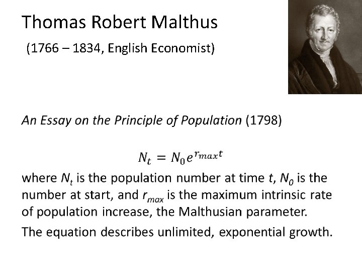 Thomas Robert Malthus (1766 – 1834, English Economist) • 