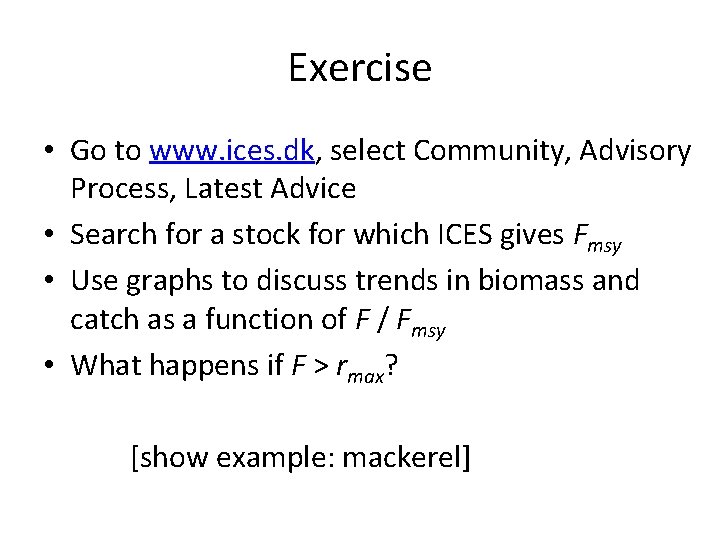 Exercise • Go to www. ices. dk, select Community, Advisory Process, Latest Advice •