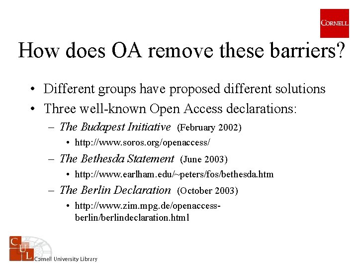 How does OA remove these barriers? • Different groups have proposed different solutions •