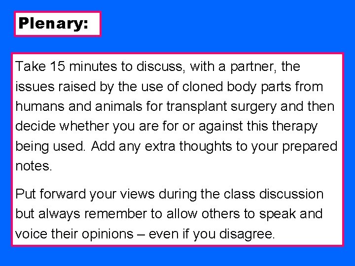 Plenary: Take 15 minutes to discuss, with a partner, the issues raised by the