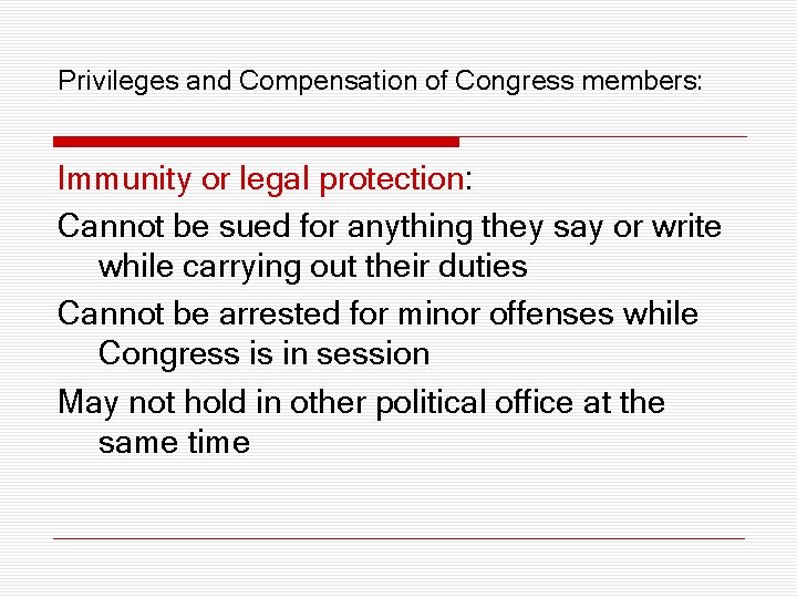 Privileges and Compensation of Congress members: Immunity or legal protection: Cannot be sued for