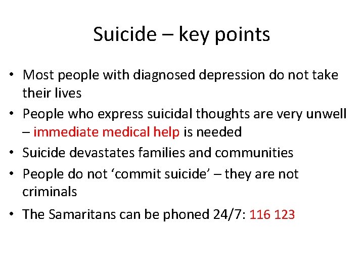 Suicide – key points • Most people with diagnosed depression do not take their