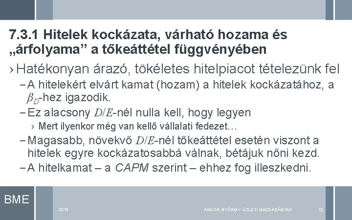 7. 3. 1 Hitelek kockázata, várható hozama és „árfolyama” a tőkeáttétel függvényében › Hatékonyan