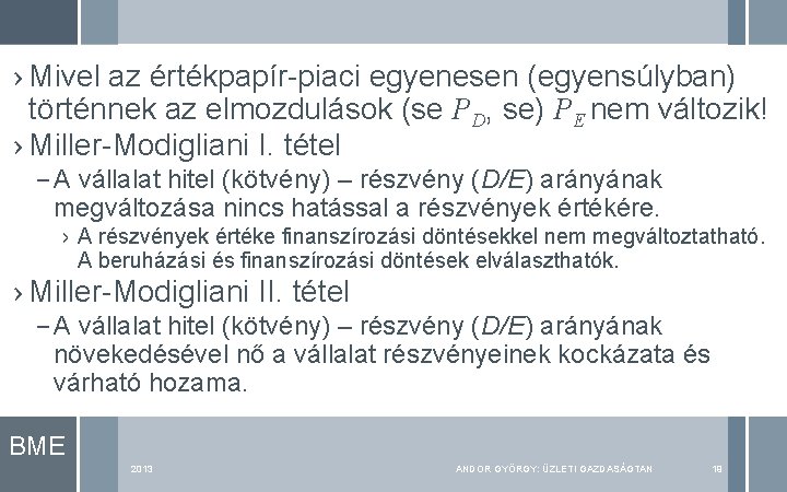 › Mivel az értékpapír-piaci egyenesen (egyensúlyban) történnek az elmozdulások (se PD, se) PE nem