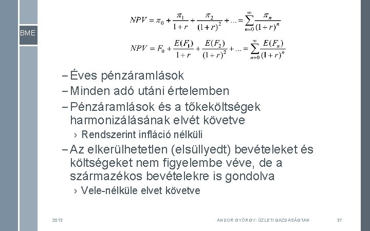 BME – Éves pénzáramlások – Minden adó utáni értelemben – Pénzáramlások és a tőkeköltségek