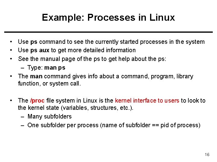 Example: Processes in Linux • Use ps command to see the currently started processes