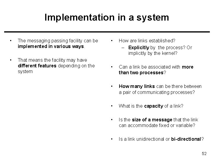 Implementation in a system • The messaging passing facility can be implemented in various