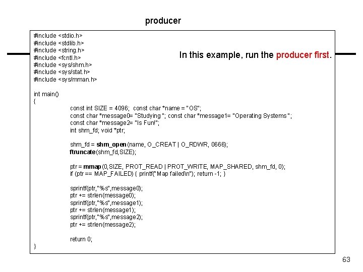 producer #include <stdio. h> #include <stdlib. h> #include <string. h> #include <fcntl. h> #include