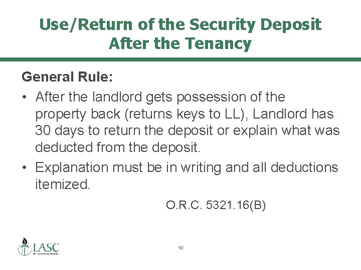 Use/Return of the Security Deposit After the Tenancy General Rule: • After the landlord