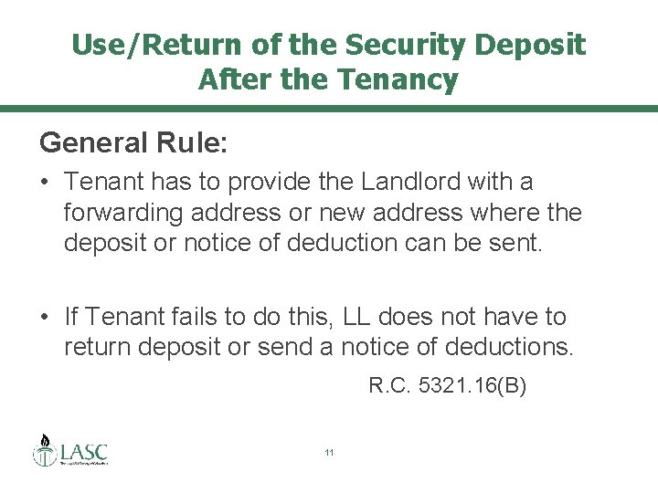 Use/Return of the Security Deposit After the Tenancy General Rule: • Tenant has to