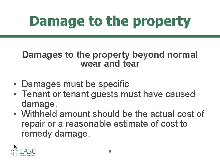 Damage to the property Damages to the property beyond normal wear and tear •