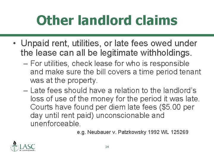 Other landlord claims • Unpaid rent, utilities, or late fees owed under the lease
