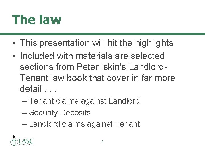 The law • This presentation will hit the highlights • Included with materials are