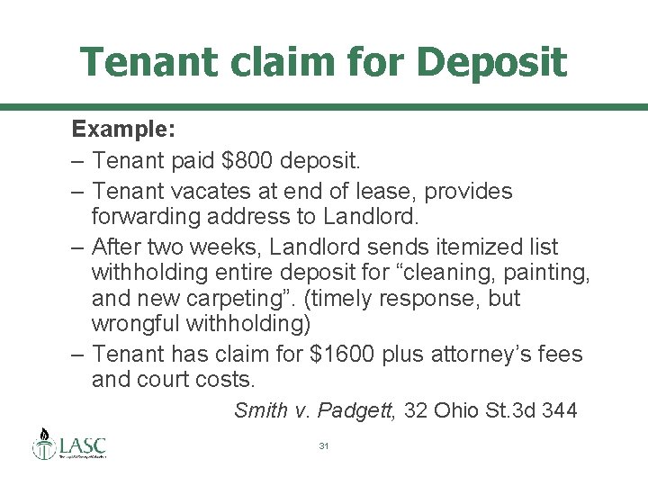 Tenant claim for Deposit Example: – Tenant paid $800 deposit. – Tenant vacates at