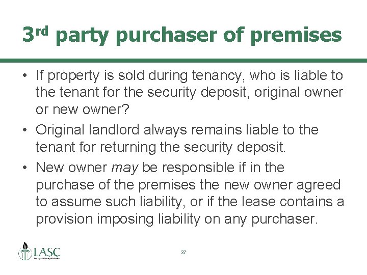3 rd party purchaser of premises • If property is sold during tenancy, who