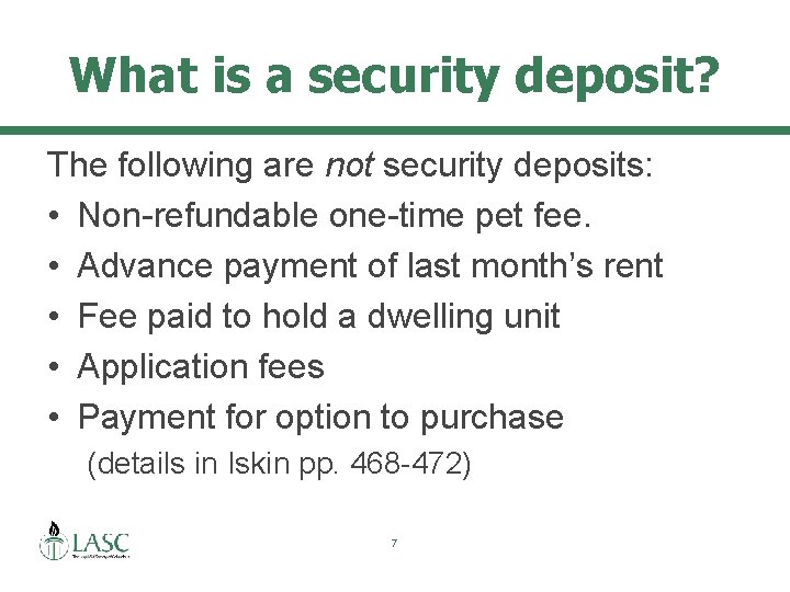 What is a security deposit? The following are not security deposits: • Non-refundable one-time